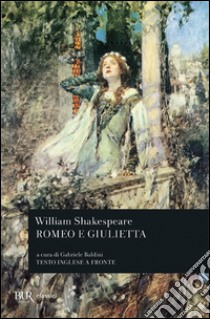 Romeo e Giulietta. Testo inglese a fronte libro di Shakespeare William