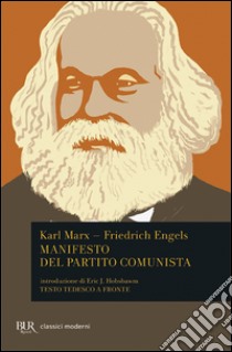 Manifesto del Partito Comunista. Testo tedesco a fronte libro di Marx Karl; Engels Friedrich