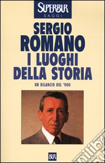 I luoghi della storia libro di Romano Sergio