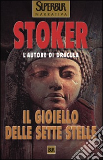 Il gioiello delle sette stelle libro di Stoker Bram T.