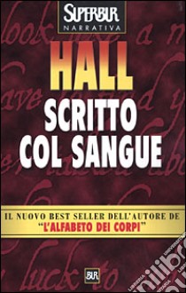 Scritto col sangue libro di Hall James W.