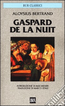 Gaspard del la Nuit libro di Bertrand Aloysius