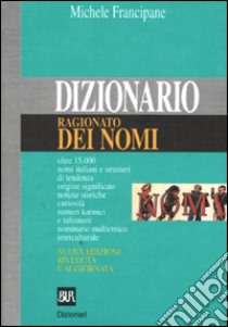 Dizionario ragionato dei nomi libro di Francipane Michele