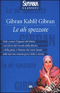 Le ali spezzate libro di Gibran Kahlil