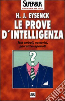 Le prove d'intelligenza libro di Eysenck Hans J.