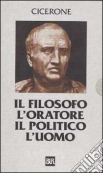 Il Filosofo. L'oratore. Il politico. L'uomo (cof. 7 voll.) libro di Cicerone M. Tullio