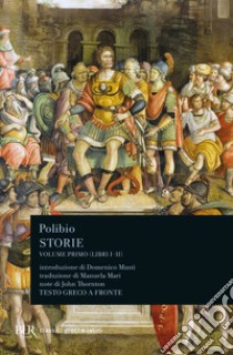 Storie. Testo greco a fronte. Vol. 1: Libri I-II libro di Polibio; Musti D. (cur.)