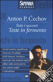 Teste in fermento. Racconti. Vol. 1 libro di Cechov Anton