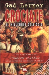 Crociate. Il millennio dell'odio libro di Lerner Gad