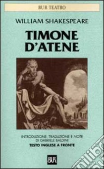 Timone d'Atene. Testo inglese a fronte libro di Shakespeare William