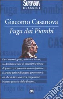 Fuga dai piombi libro di Casanova Giacomo