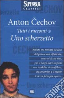 Uno Scherzetto. Racconti. Vol. 3 libro di Cechov Anton