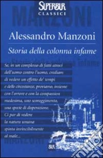 Storia della colonna infame libro di Manzoni Alessandro