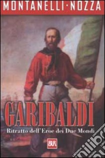 Garibaldi libro di Montanelli Indro - Nozza Marco