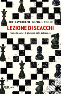 Lezione di scacchi libro di Averbakh Yuri; Bejlin Michail