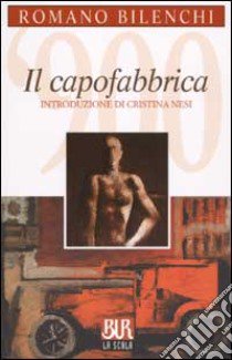 Il capofabbrica libro di Bilenchi Romano