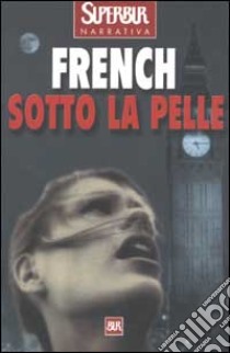 Sotto la pelle libro di French Nicci