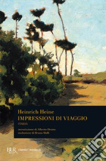 Impressioni di viaggio. Italia libro di Heine Heinrich