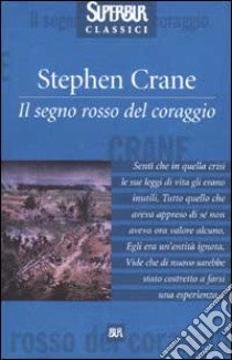 Il segno rosso del coraggio libro di Crane Stephen