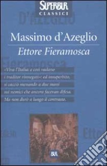 Ettore Fieramosca libro di D'Azeglio Massimo