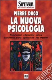 La nuova psicologia libro di Daco Pierre