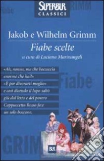 Fiabe scelte libro di Grimm Jacob - Grimm Wilhelm