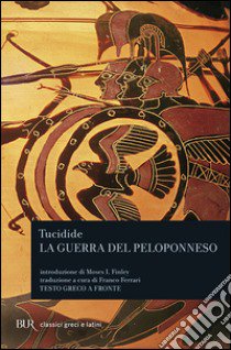 La guerra del Peloponneso. Testo greco a fronte libro di Tucidide