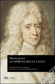 Lo spirito delle leggi libro di Montesquieu Charles L. de