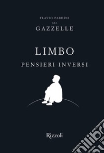 Limbo. Pensieri inversi libro di Gazzelle