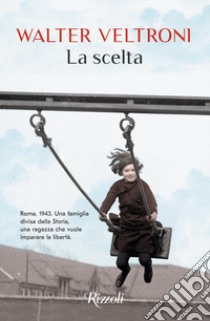 La Scelta libro di Veltroni Walter