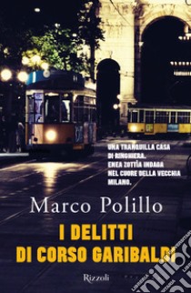 I delitti di Corso Garibaldi libro di Polillo Marco