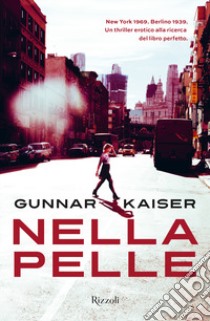 Nella pelle libro di Kaiser Gunnar