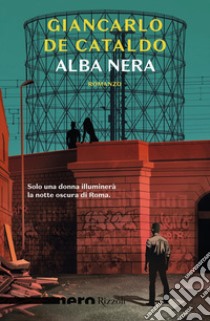 Alba nera libro di De Cataldo Giancarlo