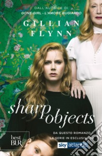 Sharp objects libro di Flynn Gillian