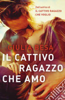 Il cattivo ragazzo che amo libro di Besa Giulia