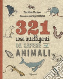 321 cose intelligenti da sapere sugli animali libro di Masters Mathilda