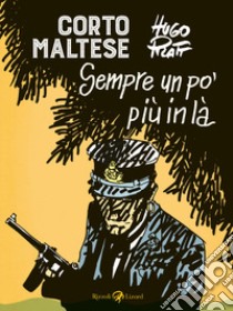 Corto Maltese. Sempre un po' più in là libro di Pratt Hugo