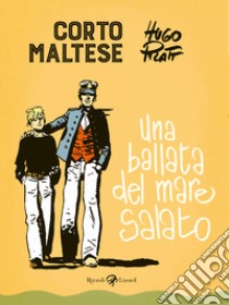 Corto Maltese. Una ballata del mare salato libro di Pratt Hugo