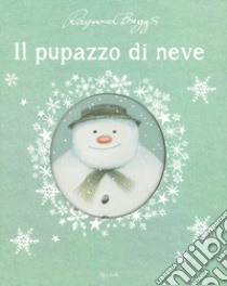 Il pupazzo di neve. Ediz. a colori libro di Briggs Raymond