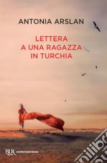 Lettera a una ragazza in Turchia libro di Arslan Antonia