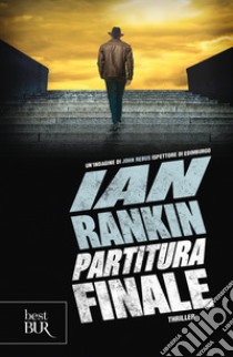 Partitura finale. Un'indagine di John Rebus libro di Rankin Ian