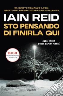 Sto pensando di finirla qui libro di Reid Iain