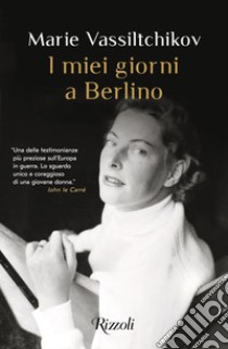 I miei giorni a Berlino libro di Vassiltchikov Marie