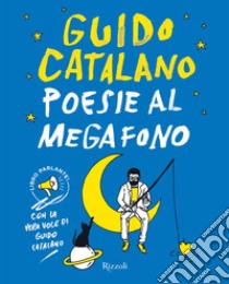 Poesie al megafono libro di Catalano Guido