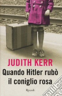 Quando Hitler rubò il coniglio rosa. Ediz. speciale libro di Kerr Judith