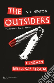 The Outsiders. I ragazzi della 56ª strada libro di Hinton S. E.