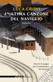 L'ultima canzone del Naviglio libro di Crovi Luca