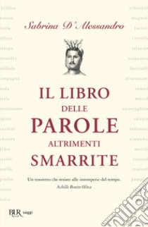 Il libro delle parole altrimenti smarrite libro di D'Alessandro Sabrina