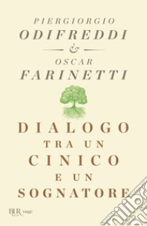 Dialogo tra un cinico e un sognatore libro di Odifreddi Piergiorgio; Farinetti Oscar