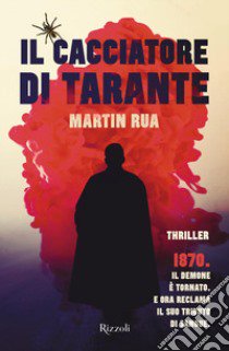 Il cacciatore di tarante libro di Rua Martin